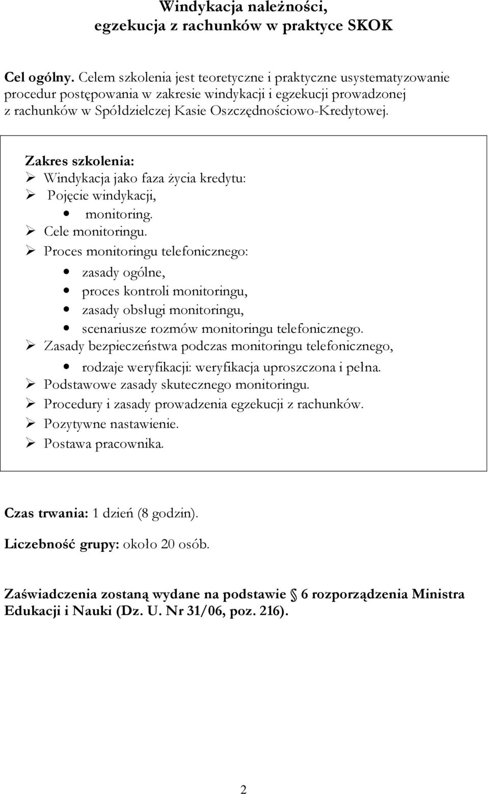 Windykacja jako faza życia kredytu: Pojęcie windykacji, monitoring. Cele monitoringu.