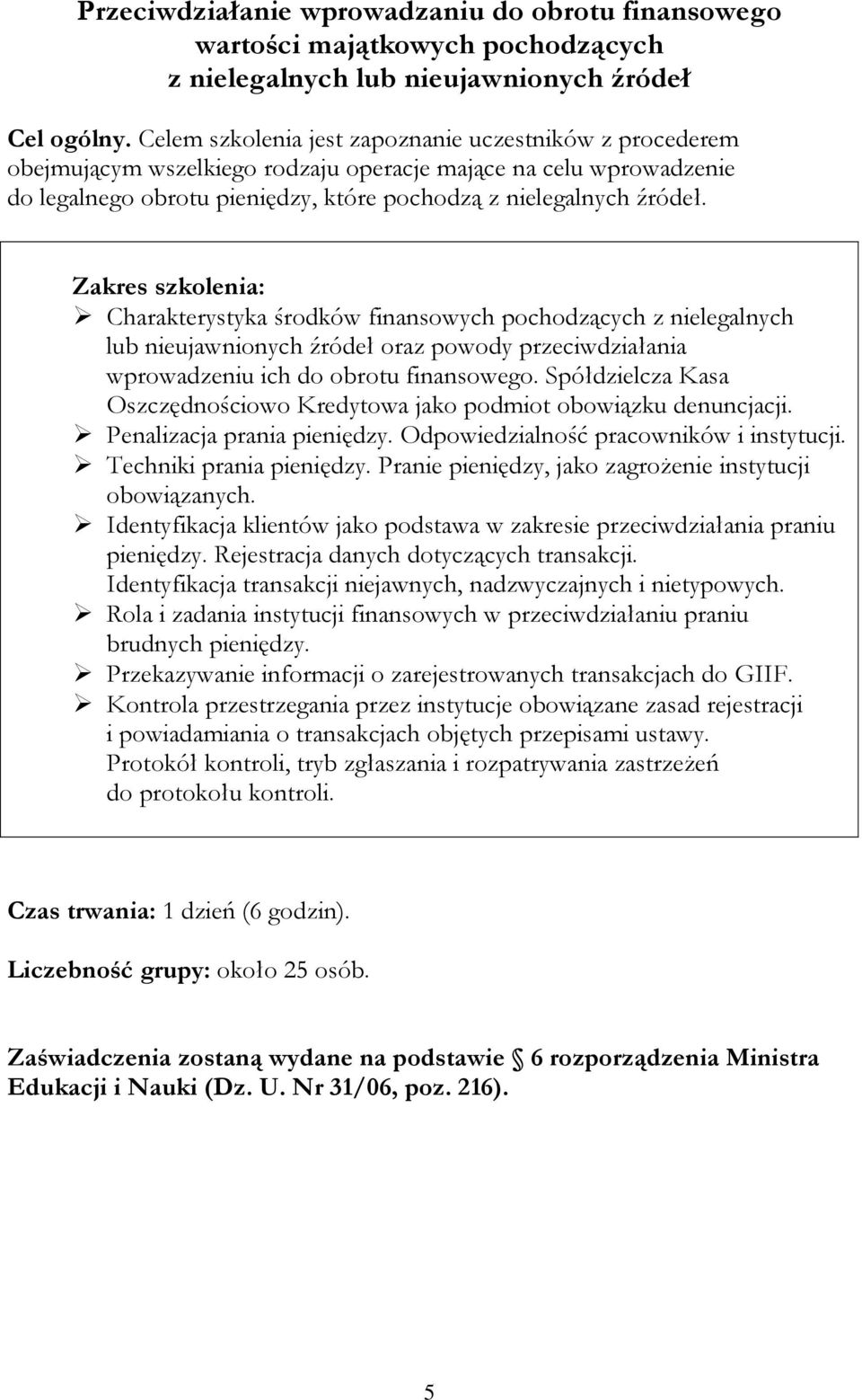 Charakterystyka środków finansowych pochodzących z nielegalnych lub nieujawnionych źródeł oraz powody przeciwdziałania wprowadzeniu ich do obrotu finansowego.