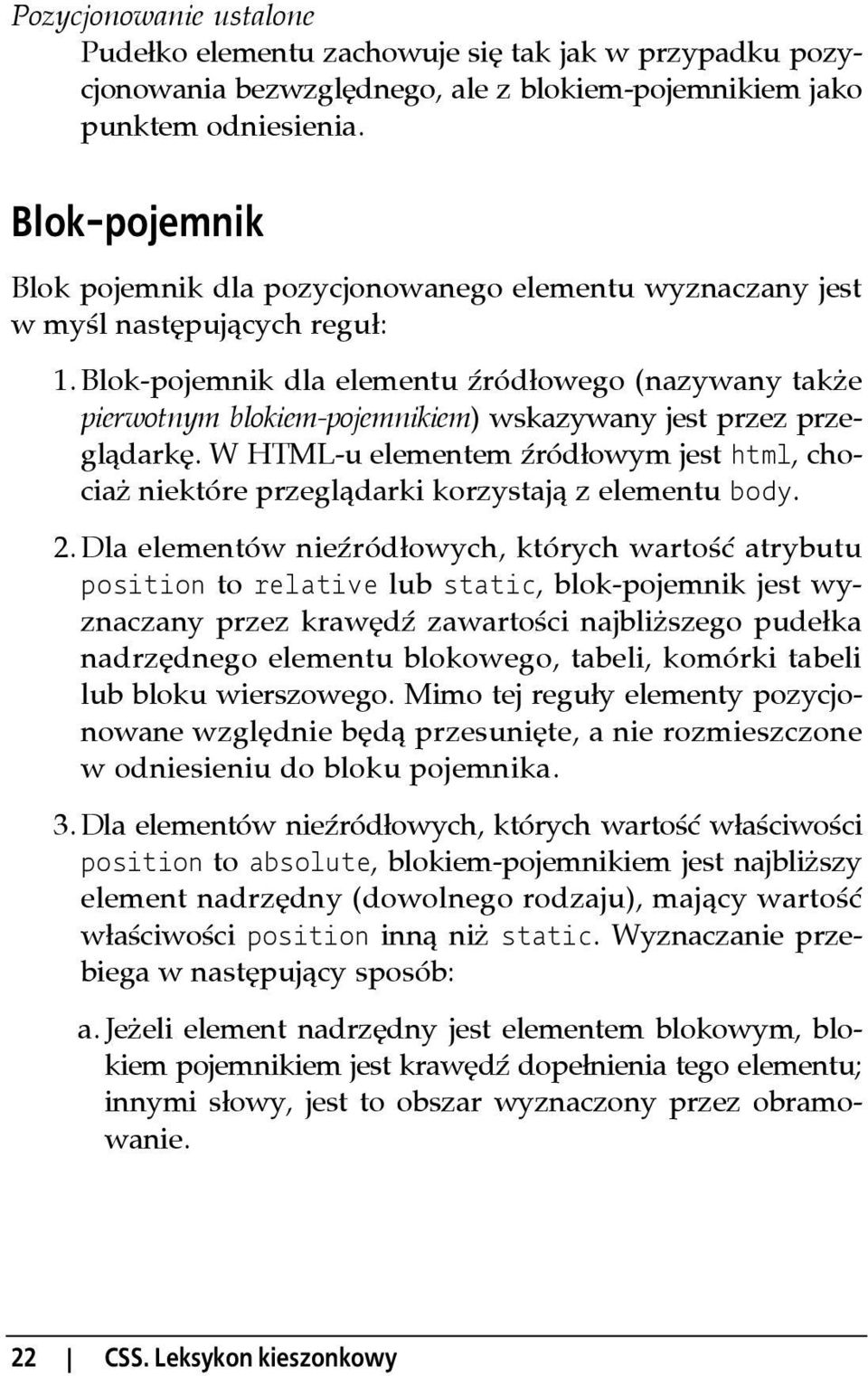 Blok-pojemnik dla elementu źródłowego (nazywany także pierwotnym blokiem-pojemnikiem) wskazywany jest przez przeglądarkę.