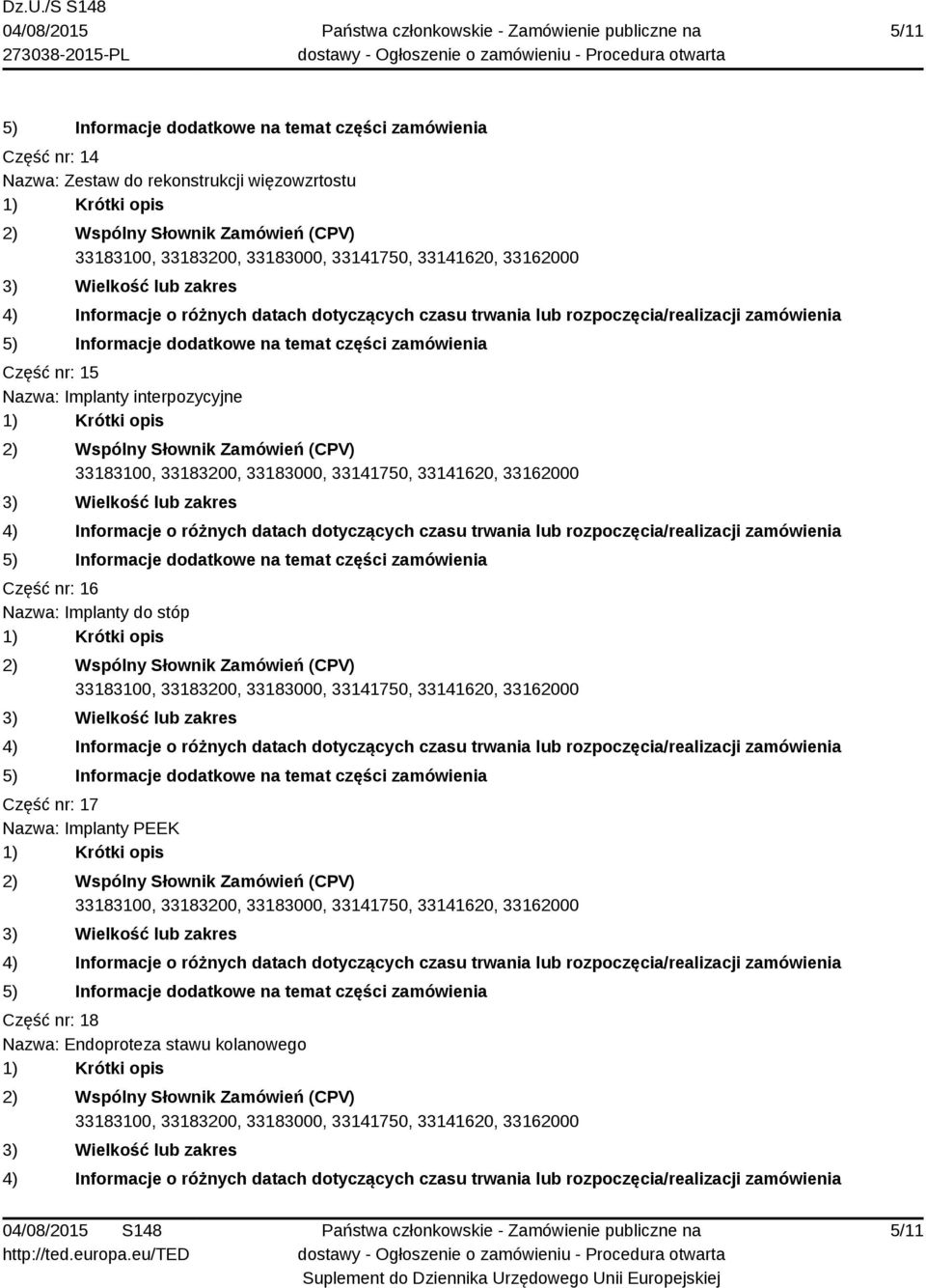Część nr: 16 Nazwa: Implanty do stóp Część nr: 17 Nazwa: