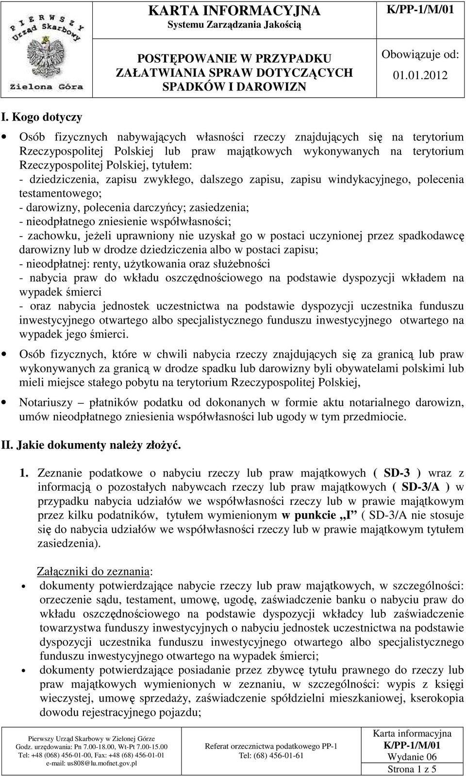 - zachowku, jeŝeli uprawniony nie uzyskał go w postaci uczynionej przez spadkodawcę darowizny lub w drodze dziedziczenia albo w postaci zapisu; - nieodpłatnej: renty, uŝytkowania oraz słuŝebności -