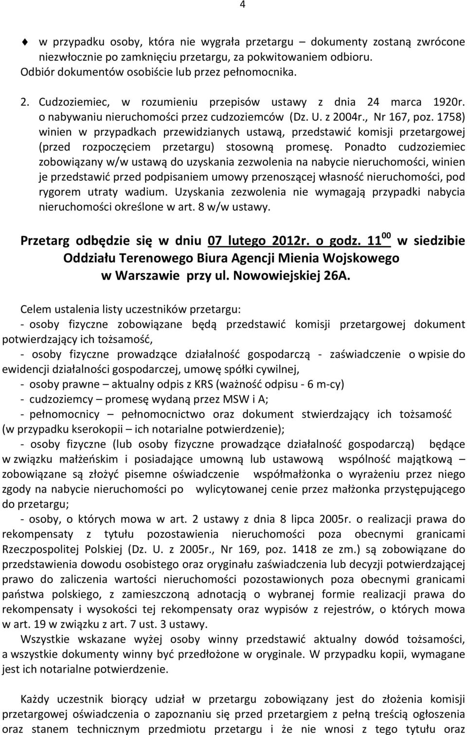 1758) winien w przypadkach przewidzianych ustawą, przedstawić komisji przetargowej (przed rozpoczęciem przetargu) stosowną promesę.