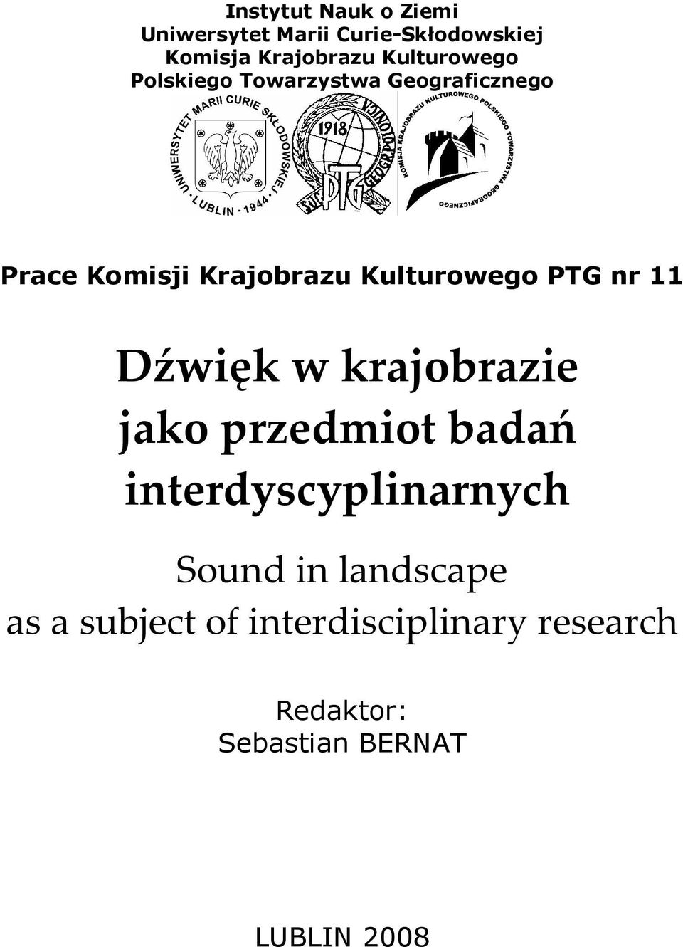 Kulturowego PTG nr 11 Dźwięk w krajobrazie jako przedmiot badań interdyscyplinarnych