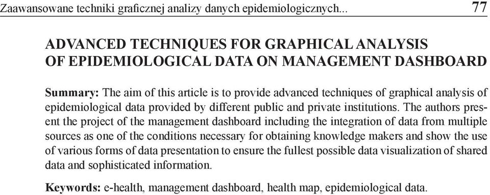 analysis of epidemiological data provided by different public and private institutions.