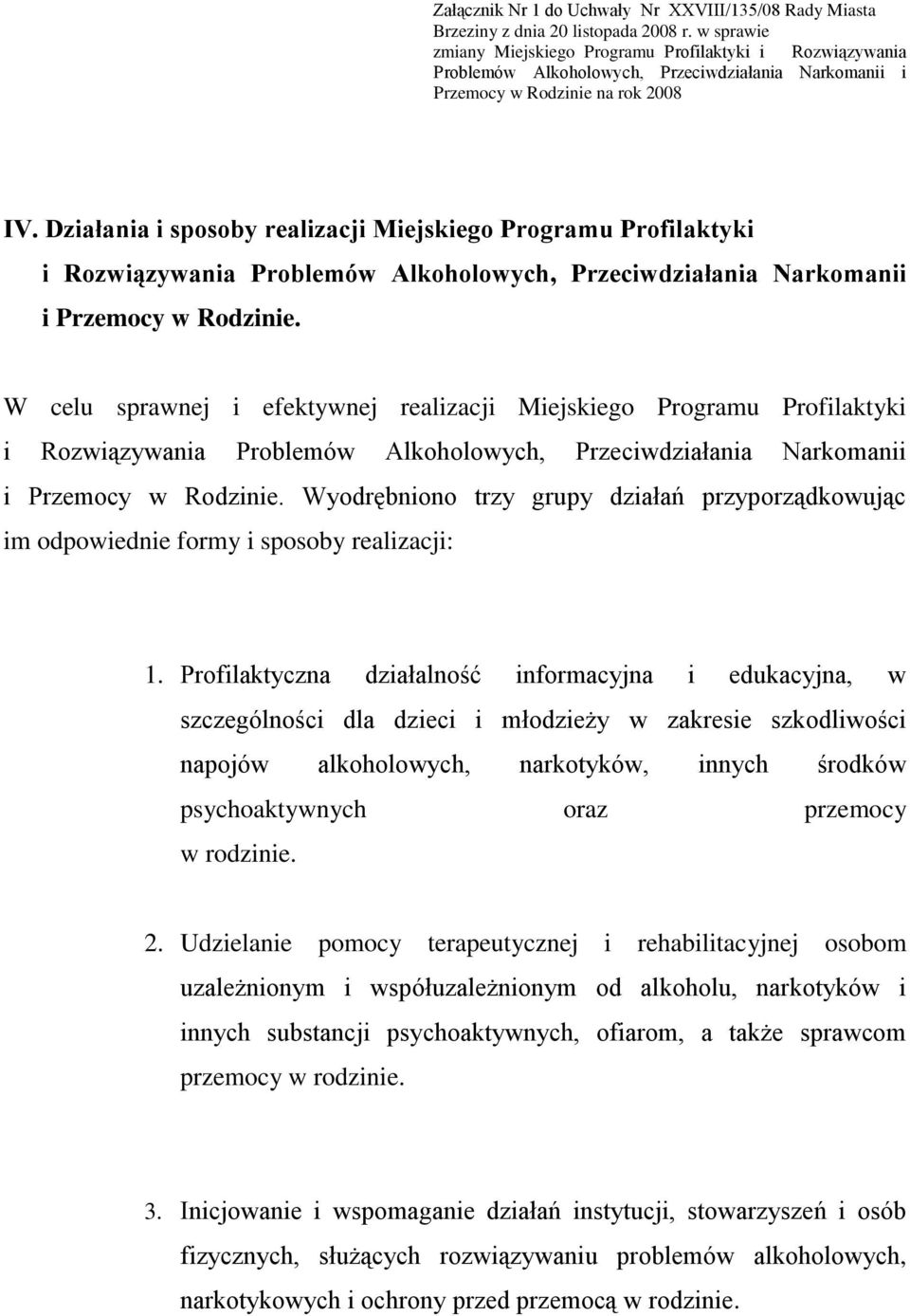 Działania i sposoby Miejskiego Programu Profilaktyki i Rozwiązywania Problemów Alkoholowych, Przeciwdziałania Narkomanii i Przemocy w Rodzinie.