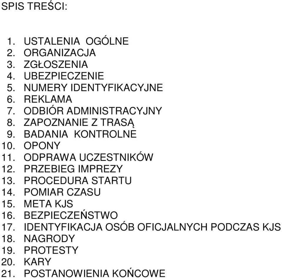 BADANIA KONTROLNE 10. OPONY 11. ODPRAWA UCZESTNIKÓW 12. PRZEBIEG IMPREZY 13. PROCEDURA STARTU 14.