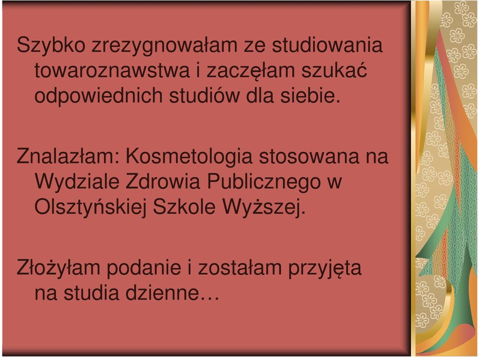 Znalazłam: Kosmetologia stosowana na Wydziale Zdrowia