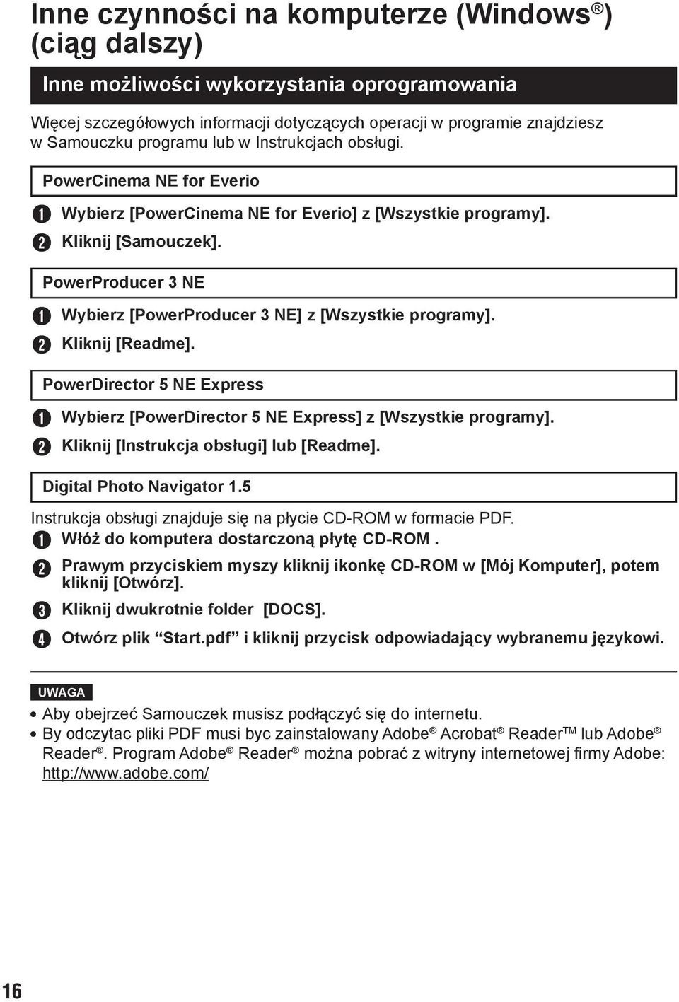 PowerProducer 3 NE A Wybierz [PowerProducer 3 NE] z [Wszystkie programy]. B Kliknij [Readme]. PowerDirector 5 NE Express A Wybierz [PowerDirector 5 NE Express] z [Wszystkie programy].