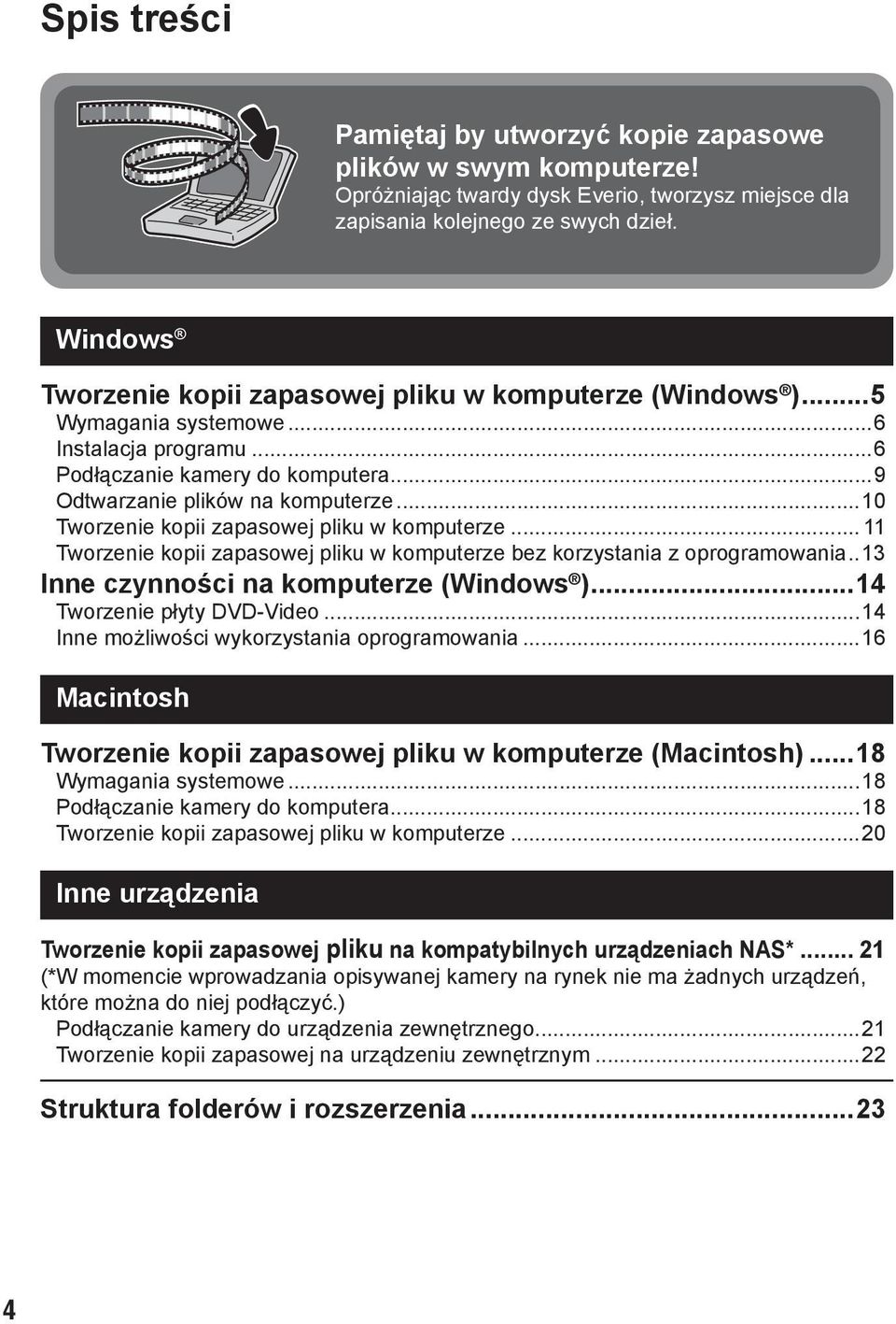 ..10 Tworzenie kopii zapasowej pliku w komputerze... 11 Tworzenie kopii zapasowej pliku w komputerze bez korzystania z oprogramowania..13 Inne czynności na komputerze (Windows ).