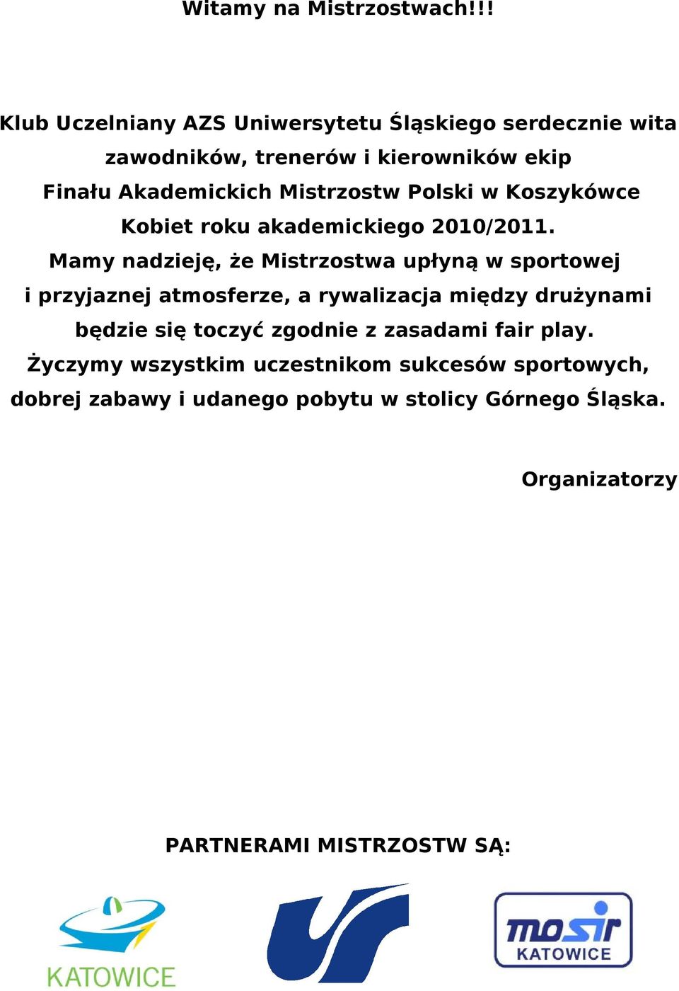 Mistrzostw Polski w Koszykówce Kobiet roku akademickiego 2010/2011.