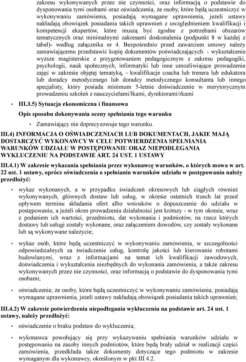 minimalnymi zakresami doskonalenia (podpunkt 8 w każdej z tabel)- według załącznika nr 4.