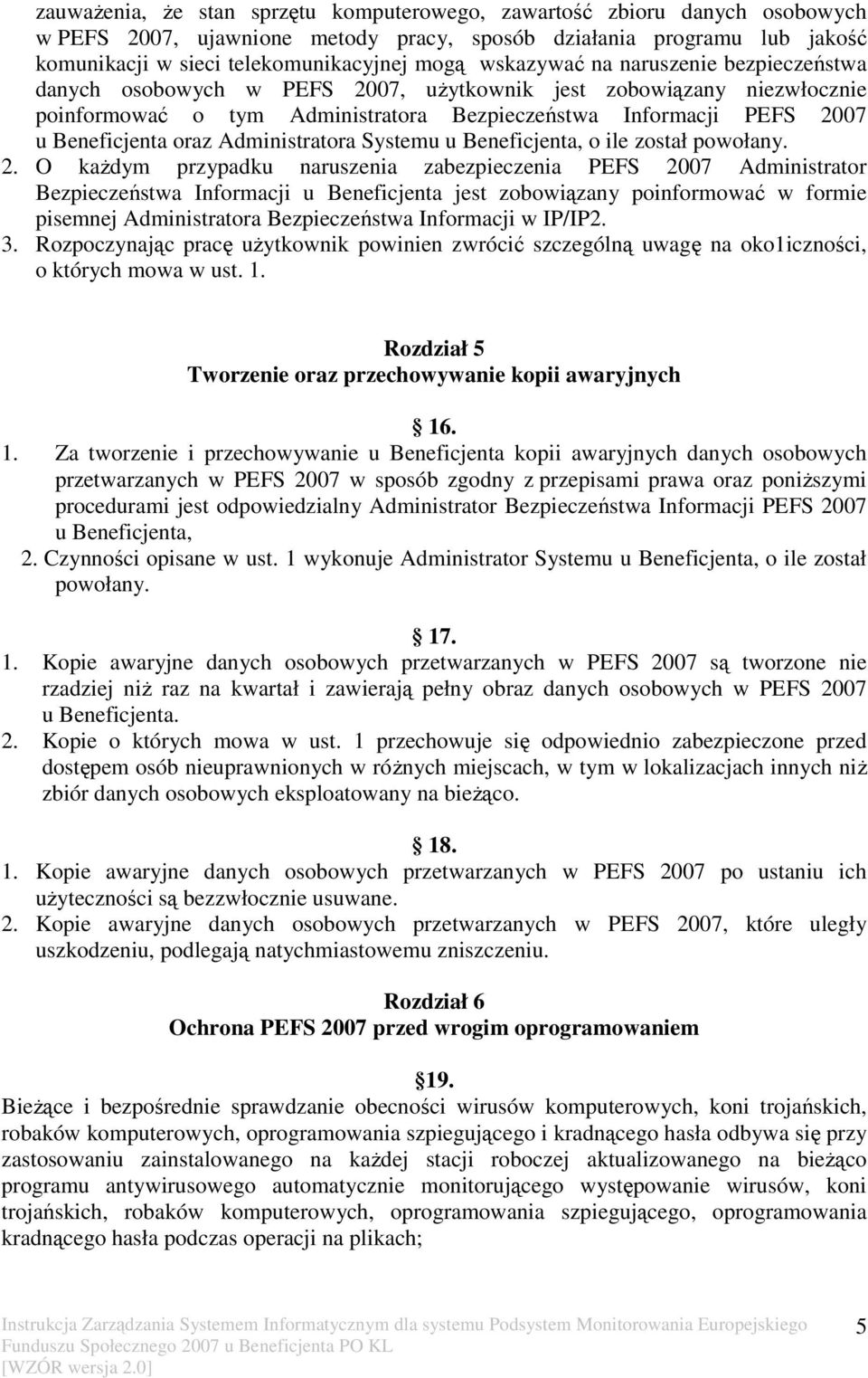 Administratora Systemu u Beneficjenta, o ile został 2.