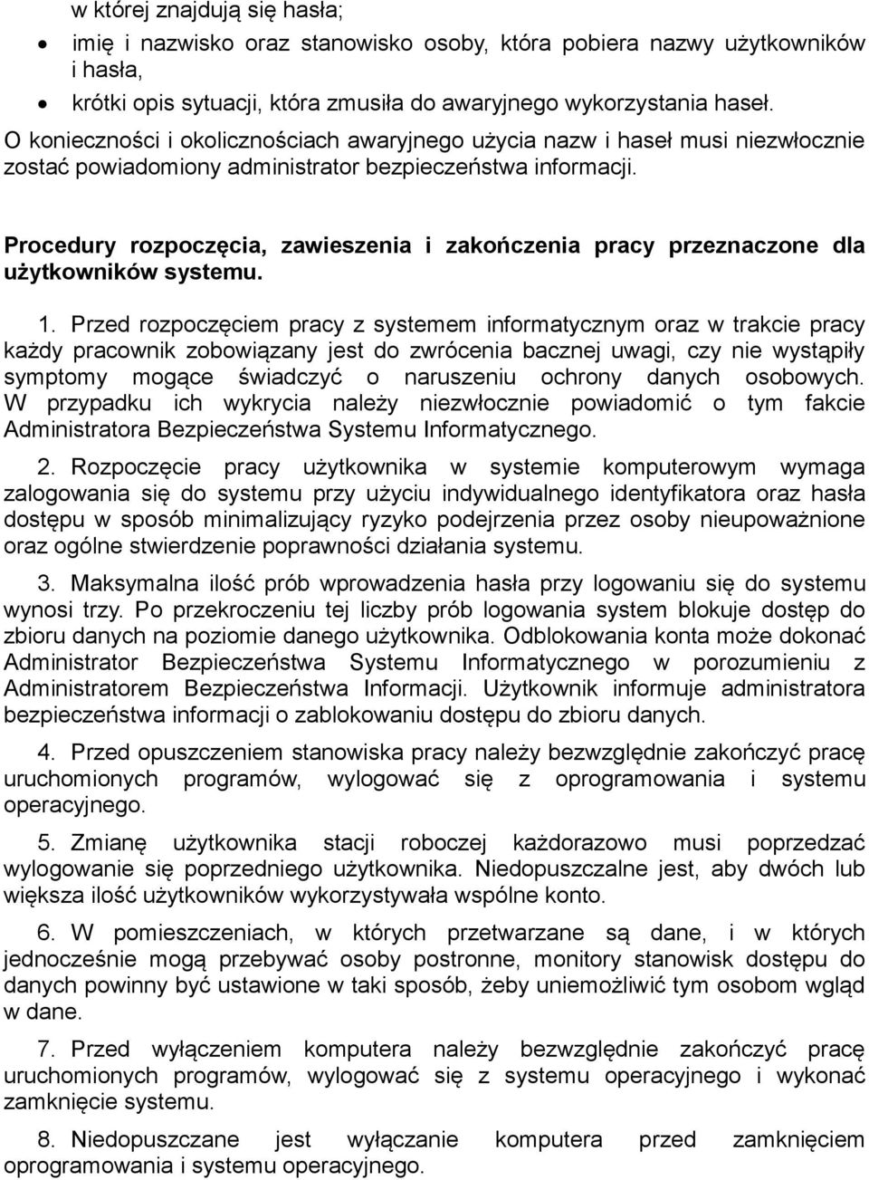 Procedury rozpoczęcia, zawieszenia i zakończenia pracy przeznaczone dla użytkowników systemu. 1.
