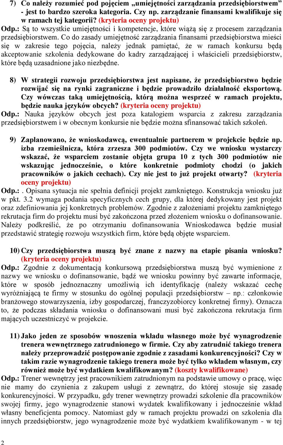 Co do zasady umiejętność zarządzania finansami przedsiębiorstwa mieści się w zakresie tego pojęcia, należy jednak pamiętać, że w ramach konkursu będą akceptowanie szkolenia dedykowane do kadry