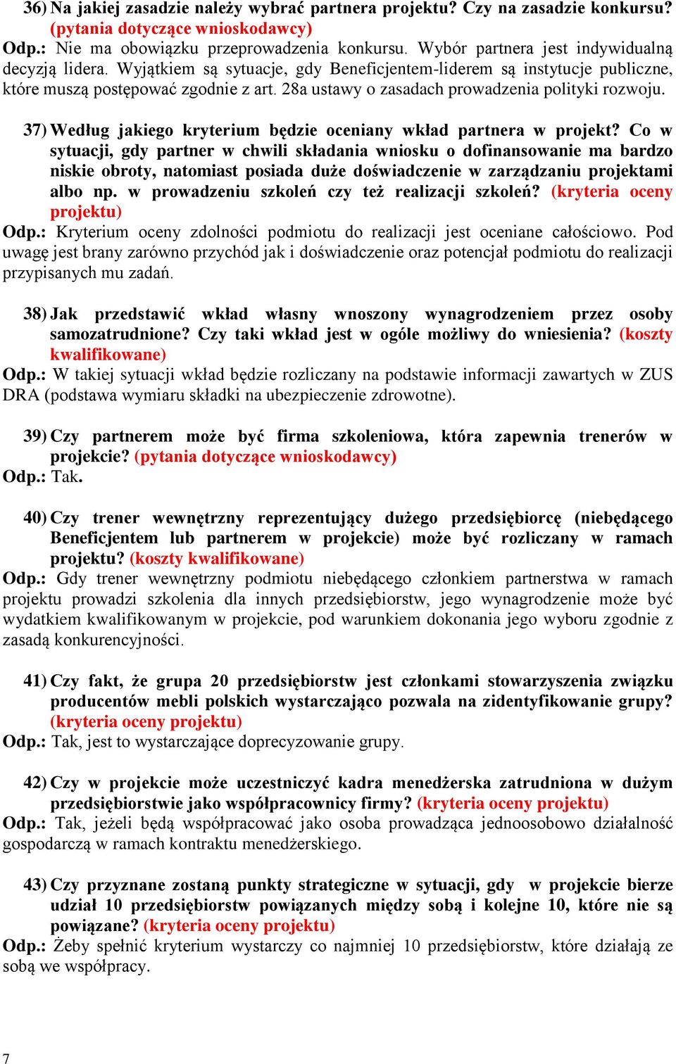 28a ustawy o zasadach prowadzenia polityki rozwoju. 37) Według jakiego kryterium będzie oceniany wkład partnera w projekt?