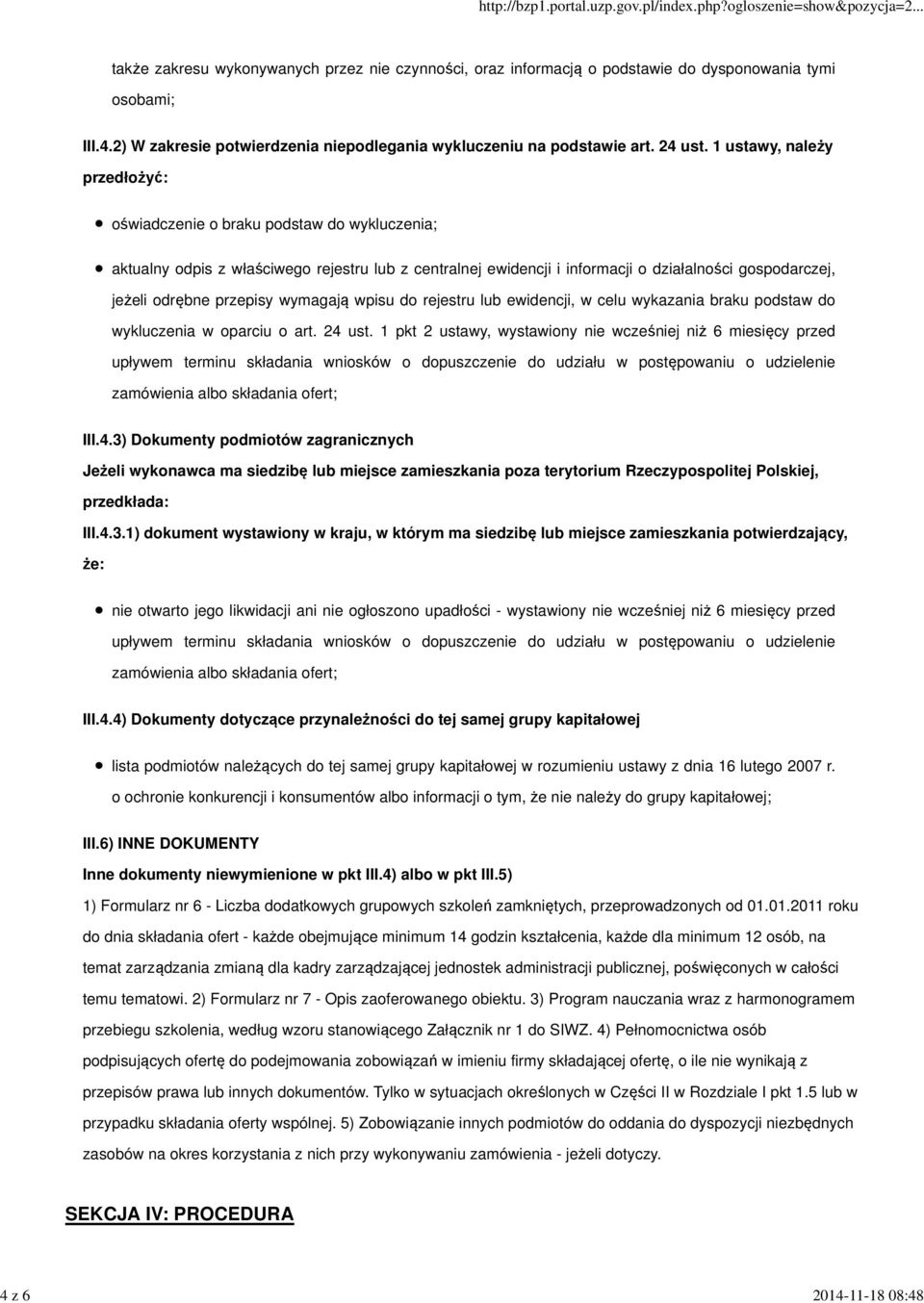 1 ustawy, należy przedłożyć: oświadczenie o braku podstaw do wykluczenia; aktualny odpis z właściwego rejestru lub z centralnej ewidencji i informacji o działalności gospodarczej, jeżeli odrębne