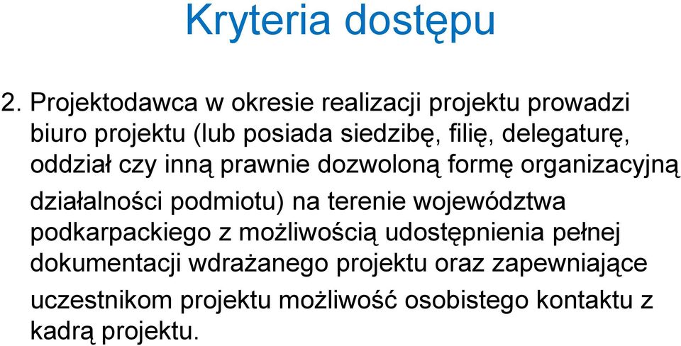 delegaturę, oddział czy inną prawnie dozwoloną formę organizacyjną działalności podmiotu) na
