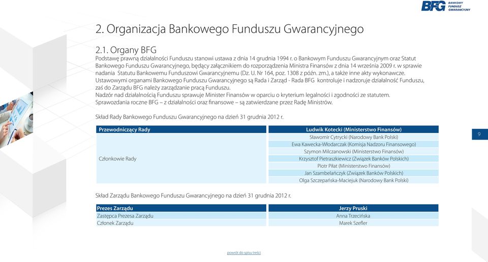 w sprawie nadania Statutu Bankowemu Funduszowi Gwarancyjnemu (Dz. U. Nr 164, poz. 1308 z późn. zm.), a także inne akty wykonawcze.