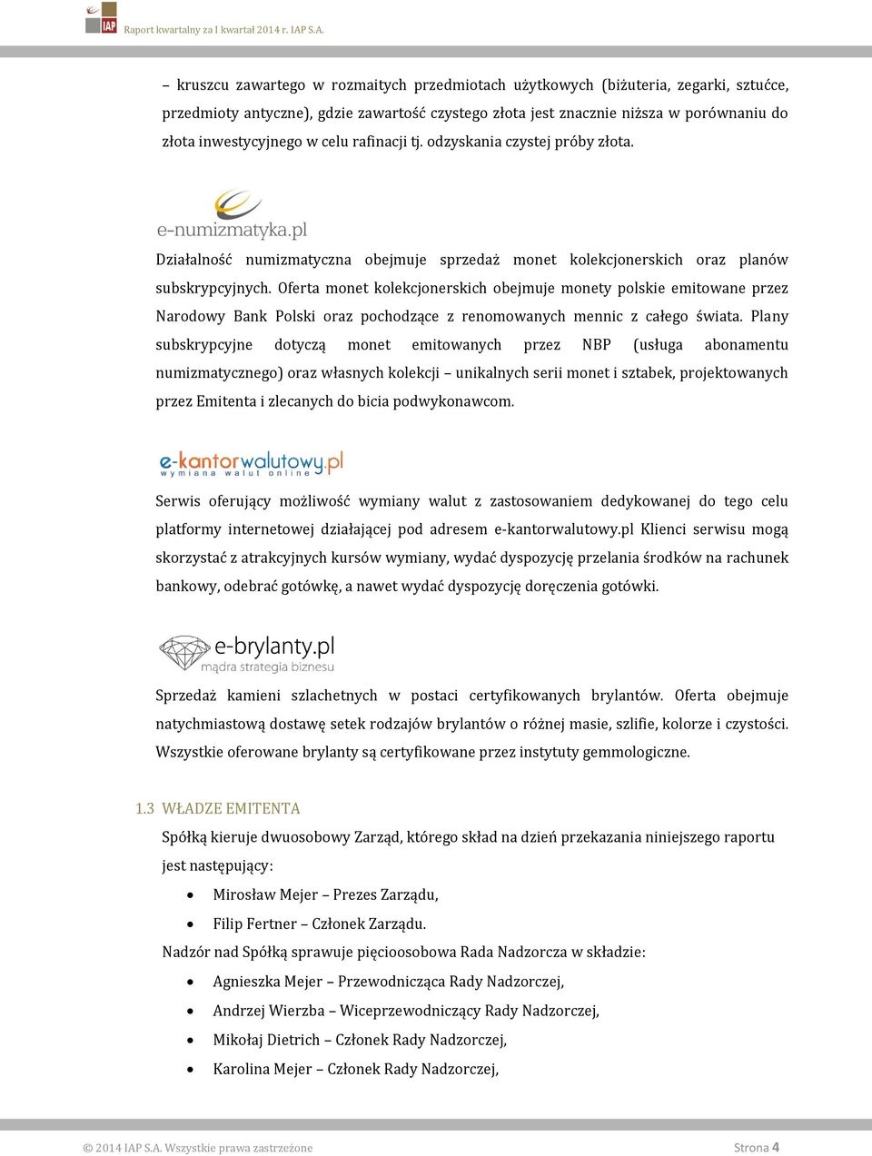 Oferta monet kolekcjonerskich obejmuje monety polskie emitowane przez Narodowy Bank Polski oraz pochodzące z renomowanych mennic z całego świata.