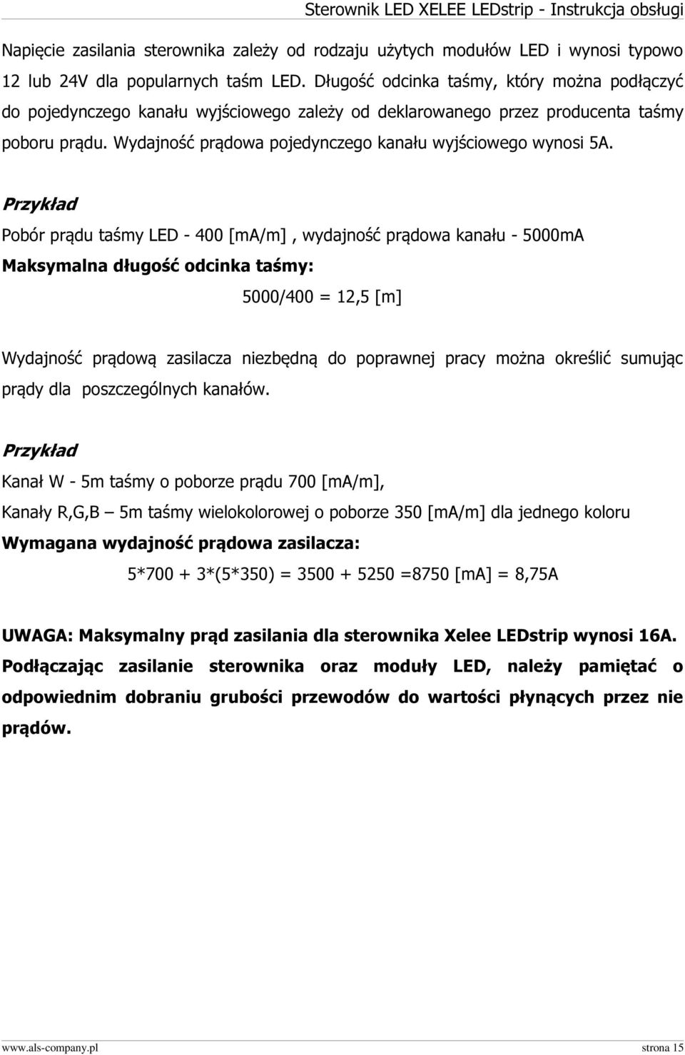 Wydajność prądowa pojedynczego kanału wyjściowego wynosi 5A.