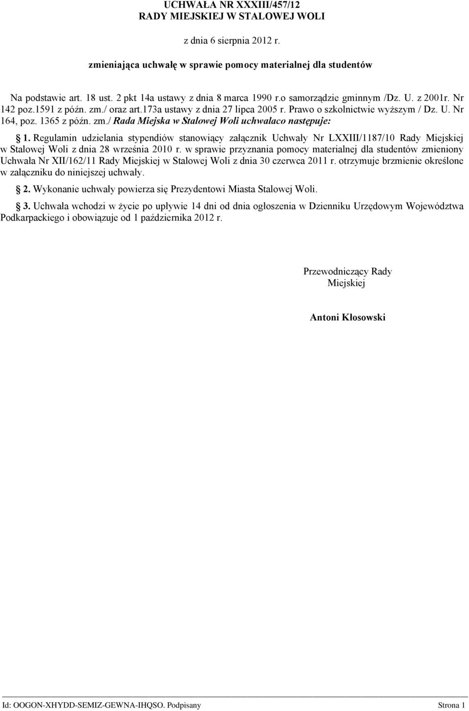 1365 z późn. zm./ Rada Miejska w Stalowej Woli uchwalaco następuje: 1.
