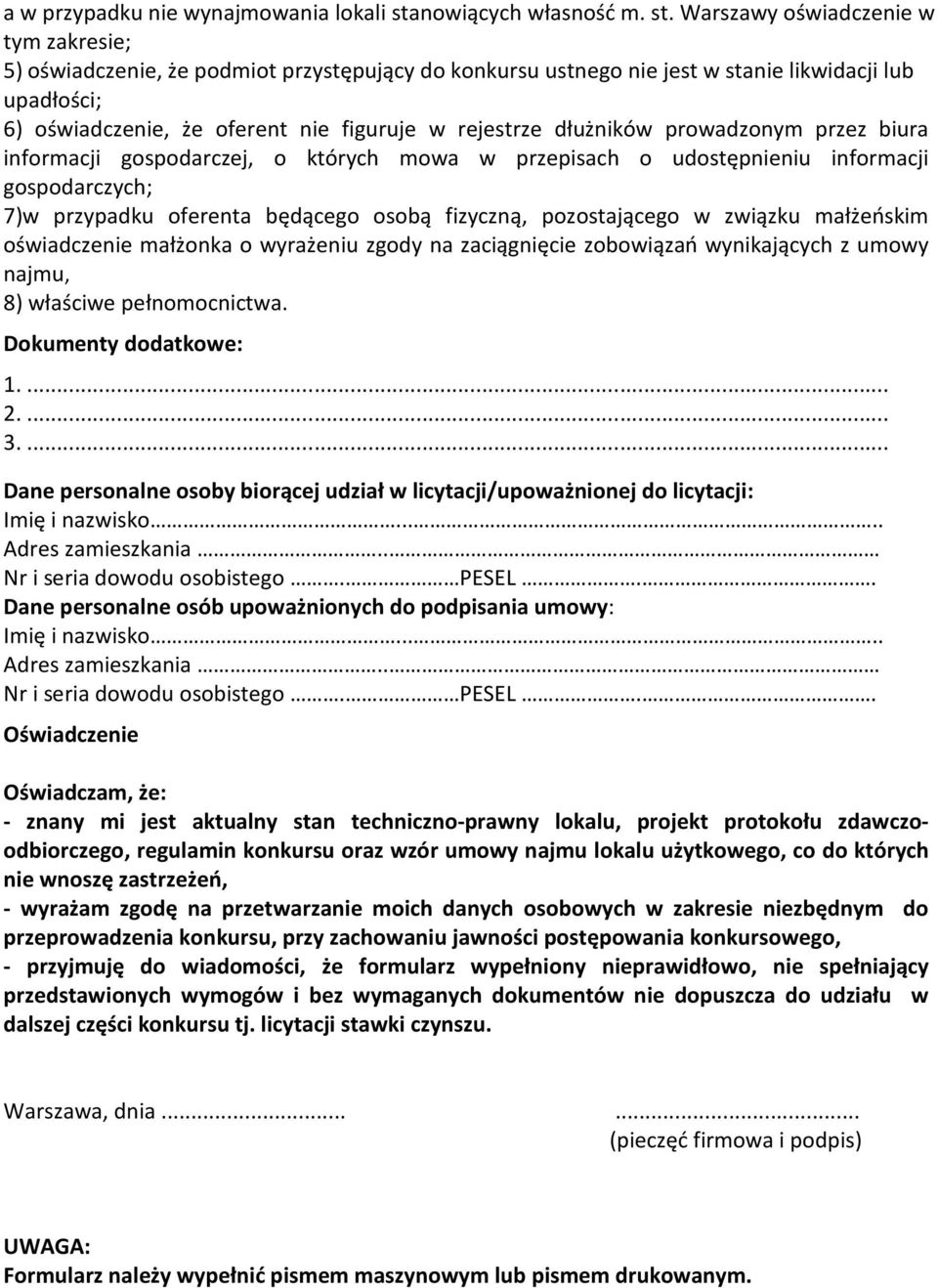 Warszawy oświadczenie w tym zakresie; 5) oświadczenie, że podmiot przystępujący do konkursu ustnego nie jest w stanie likwidacji lub upadłości; 6) oświadczenie, że oferent nie figuruje w rejestrze