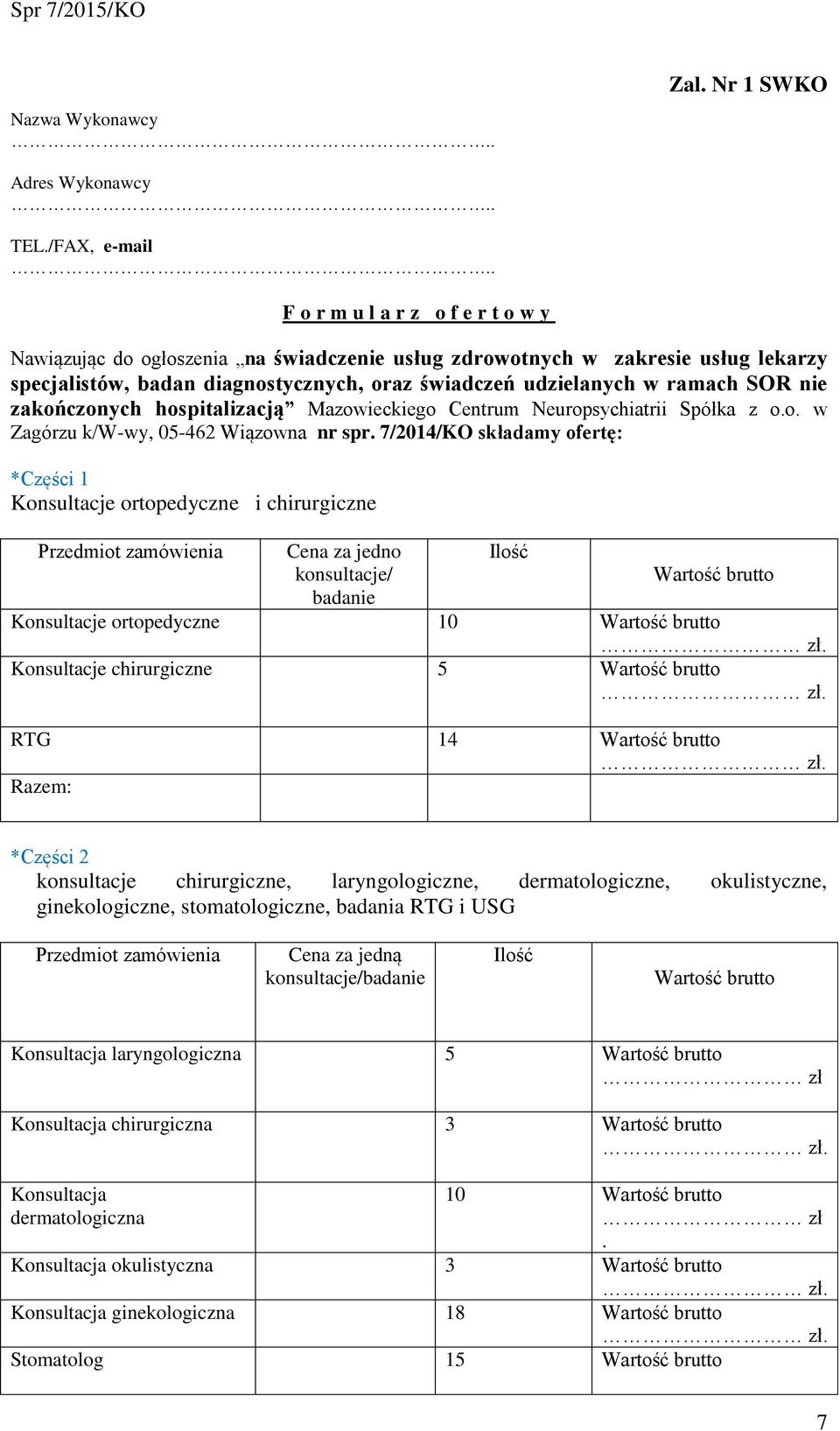 zakończonych hospitalizacją Mazowieckiego Centrum Neuropsychiatrii Spółka z o.o. w Zagórzu k/w-wy, 05-462 Wiązowna nr spr.