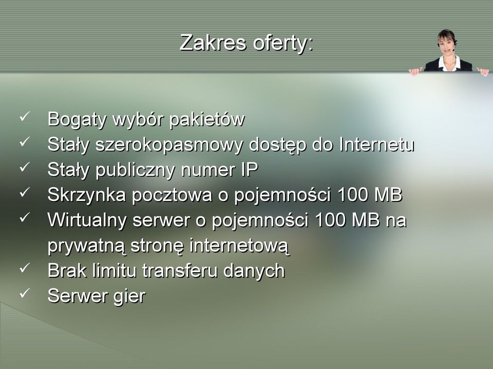 o pojemności 100 MB Wirtualny serwer o pojemności 100 MB na