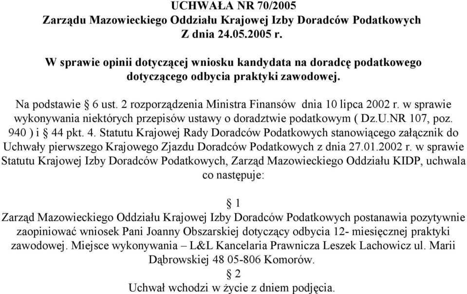 w sprawie wykonywania niektórych przepisów ustawy o doradztwie podatkowym ( Dz.U.NR 107, poz. 940 ) i 44