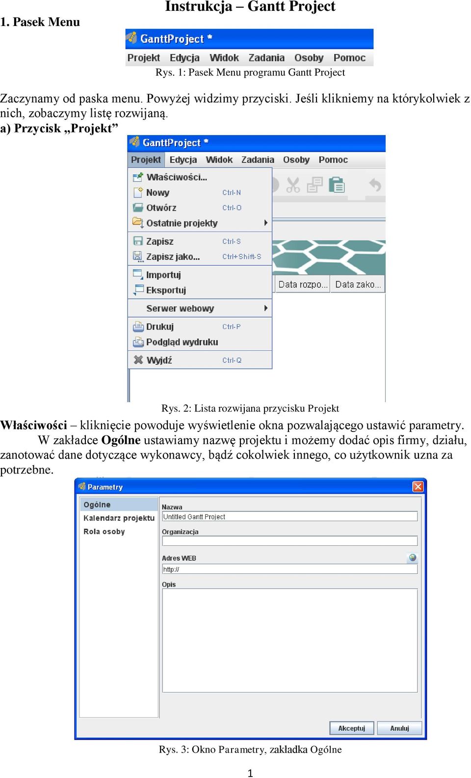 2: Lista rozwijana przycisku Projekt Właściwości kliknięcie powoduje wyświetlenie okna pozwalającego ustawić parametry.