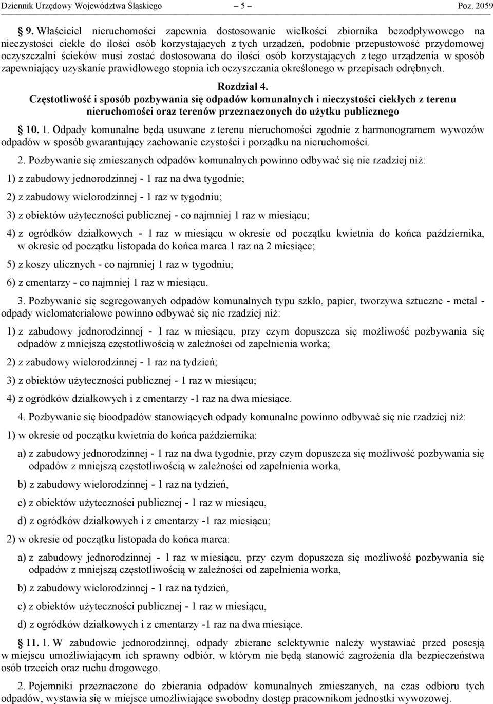 ścieków musi zostać dostosowana do ilości osób korzystających z tego urządzenia w sposób zapewniający uzyskanie prawidłowego stopnia ich oczyszczania określonego w przepisach odrębnych. Rozdział 4.