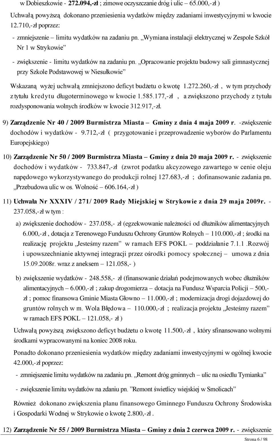 Wymiana instalacji elektrycznej w Zespole Szkół Nr 1 w Strykowie - zwiększenie - limitu wydatków na zadaniu pn.