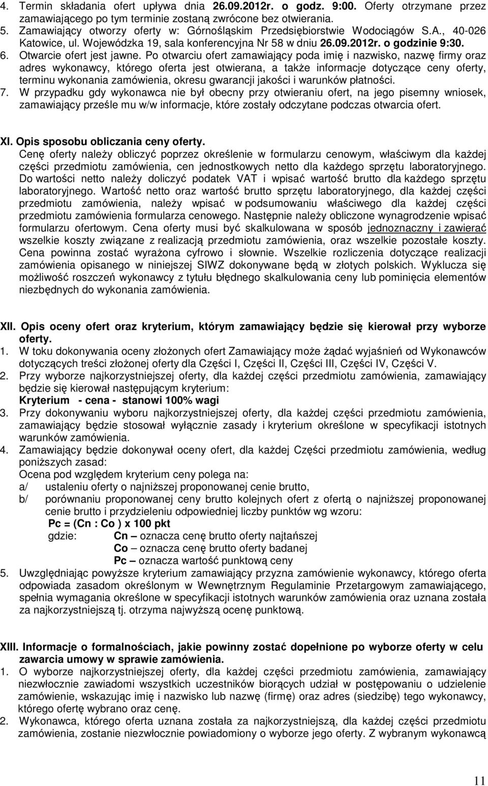 Otwarcie ofert jest jawne.
