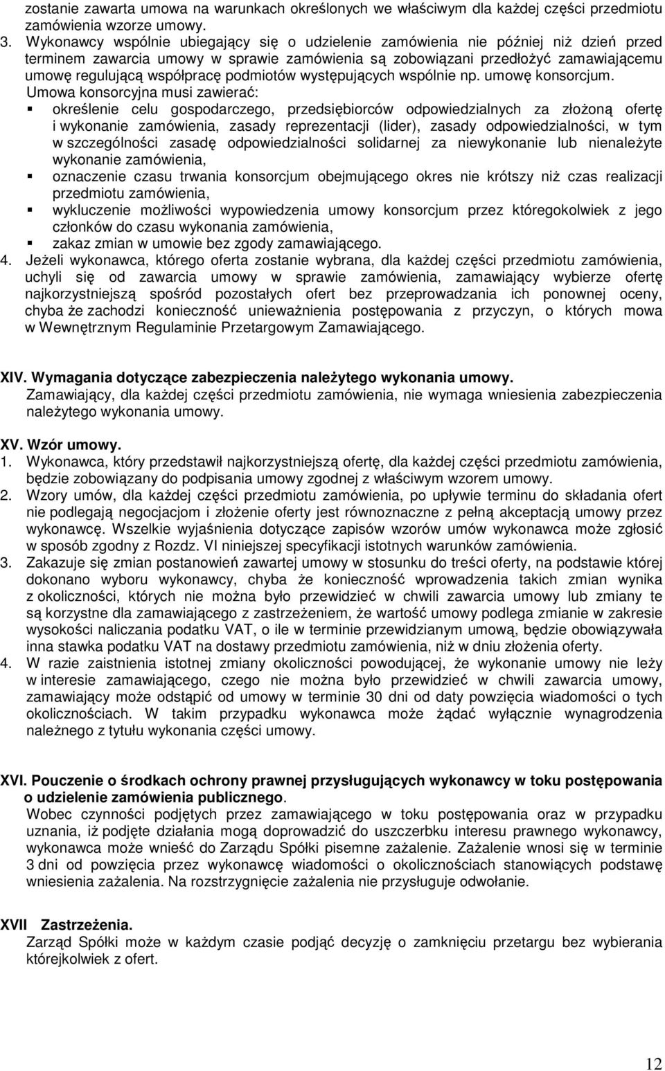 podmiotów występujących wspólnie np. umowę konsorcjum.