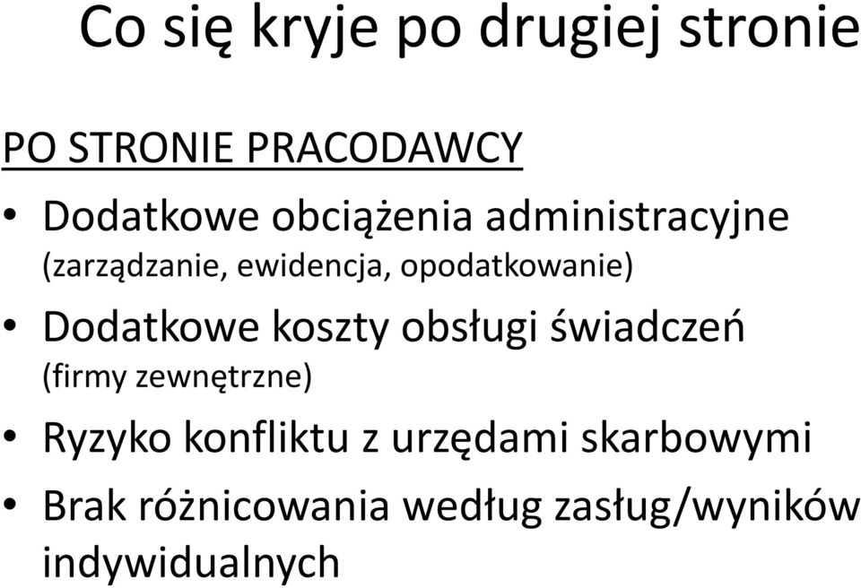 Dodatkowe koszty obsługi świadczeo (firmy zewnętrzne) Ryzyko