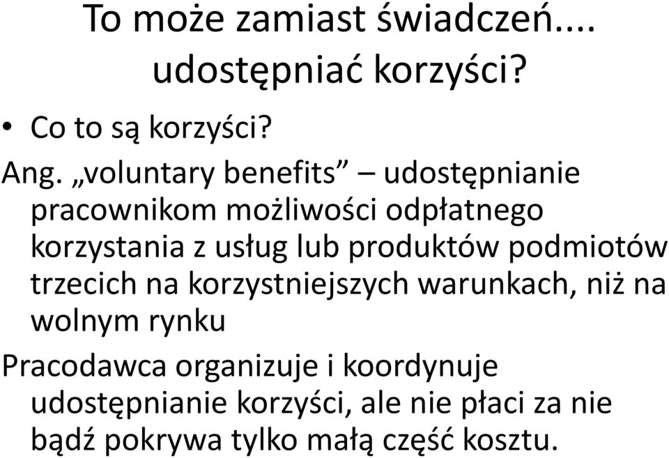 produktów podmiotów trzecich na korzystniejszych warunkach, niż na wolnym rynku Pracodawca