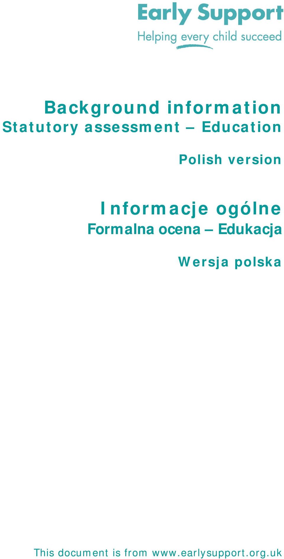 Informacje ogólne Formalna ocena Edukacja