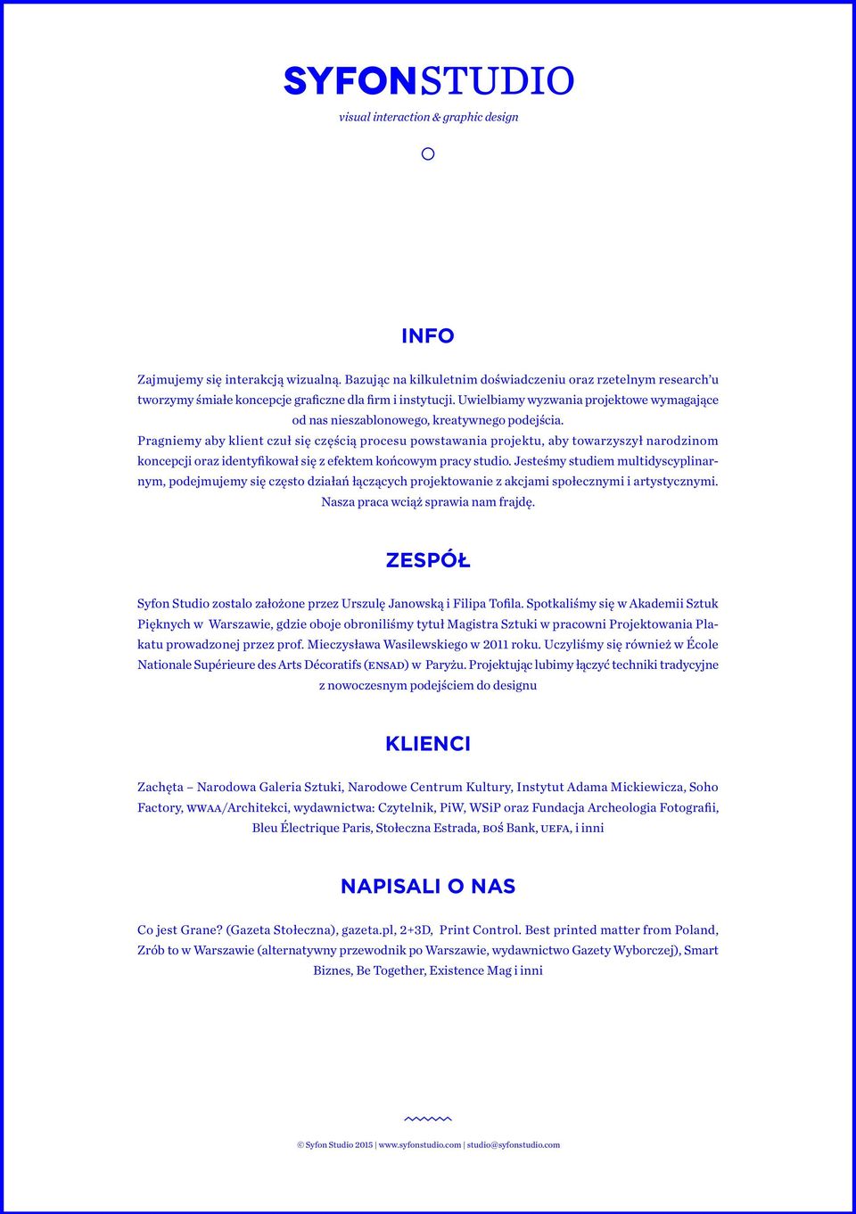 Pragniemy aby klient czuł się częścią procesu powstawania projektu, aby towarzyszył narodzinom koncepcji oraz identyfikował się z efektem końcowym pracy studio.