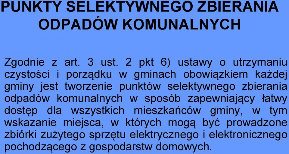 selektywnego zbierania odpadów komunalnych w sposób zapewniający łatwy dostęp dla wszystkich mieszkańców