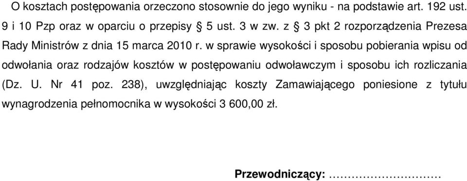 w sprawie wysokości i sposobu pobierania wpisu od odwołania oraz rodzajów kosztów w postępowaniu odwoławczym i sposobu ich