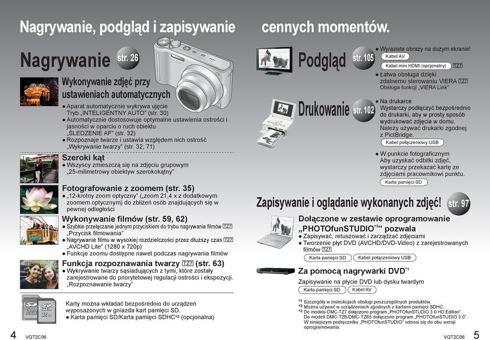 32, 71) Szeroki kąt Wszyscy zmieszczą się na zdjęciu grupowym 25-milimetrowy obiektyw szerokokątny Fotografowanie z zoomem (str.
