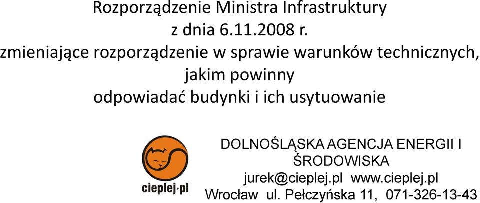 powinny odpowiadać budynki i ich usytuowanie DOLNOŚLĄSKA AGENCJA