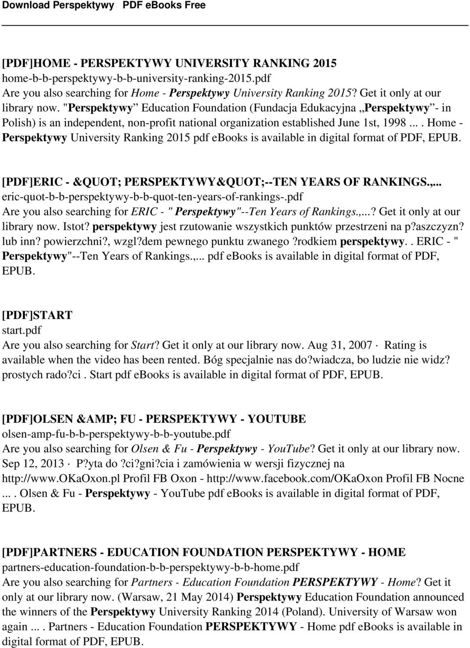 ... Home - Perspektywy University Ranking 2015 pdf ebooks is available in digital format of PDF, [PDF]ERIC - &QUOT; PERSPEKTYWY&QUOT;--TEN YEARS OF RANKINGS.,... eric-quot-b-b-perspektywy-b-b-quot-ten-years-of-rankings-.