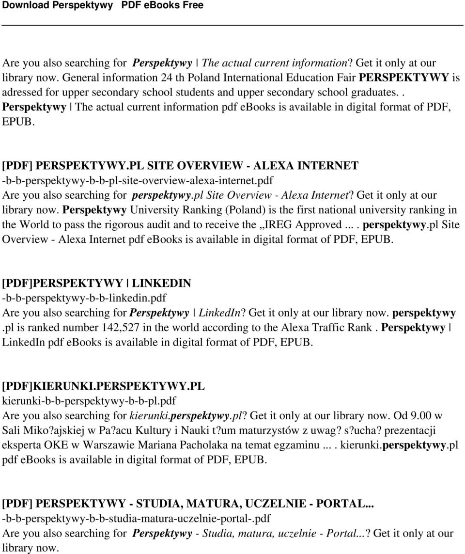 . Perspektywy The actual current information pdf ebooks is available in digital format of PDF, [PDF] PERSPEKTYWY.PL SITE OVERVIEW - ALEXA INTERNET -b-b-perspektywy-b-b-pl-site-overview-alexa-internet.