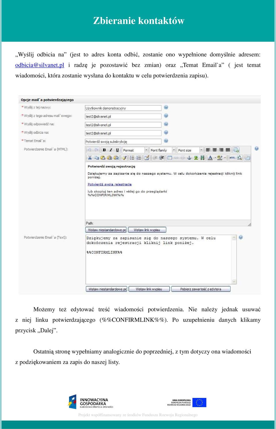 zapisu). Możemy też edytować treść wiadomości potwierdzenia. Nie należy jednak usuwać z niej linku potwierdzającego (%%CONFIRMLINK%%).