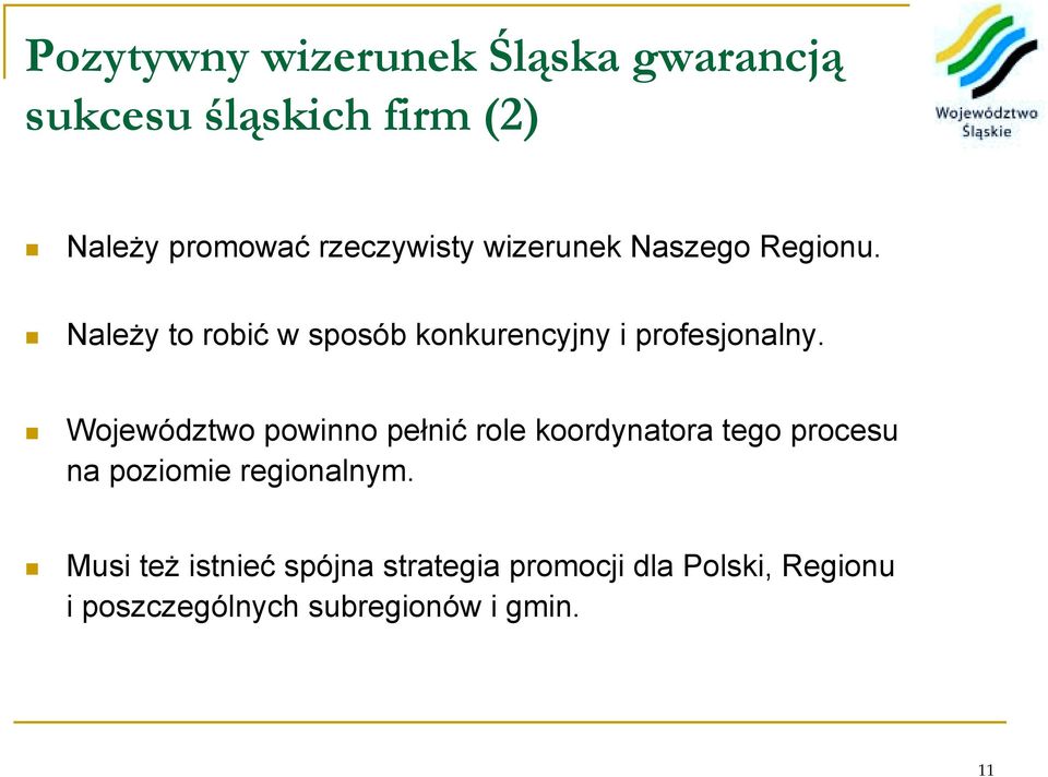 ! Należy to robić w sposób konkurencyjny i profesjonalny.