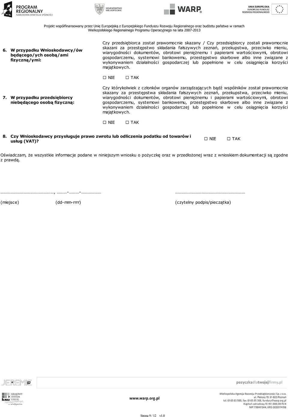 z wykonywaniem działalności gospodarczej lub popełnione w celu osiągnięcia korzyści majątkowych. 7.