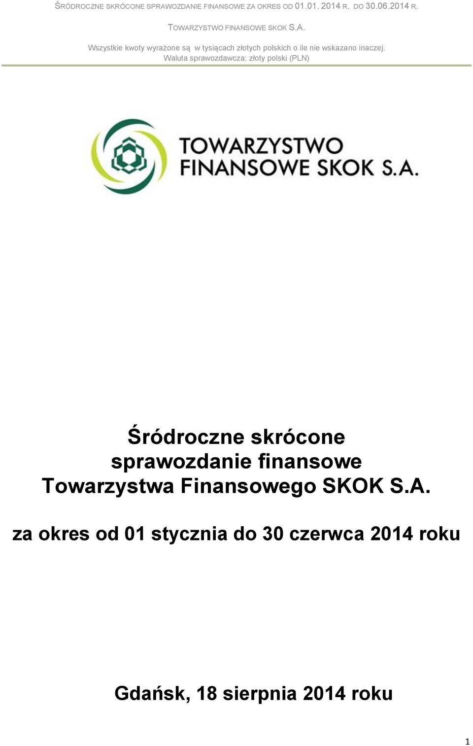 S.A. za okres od 01 stycznia do 30