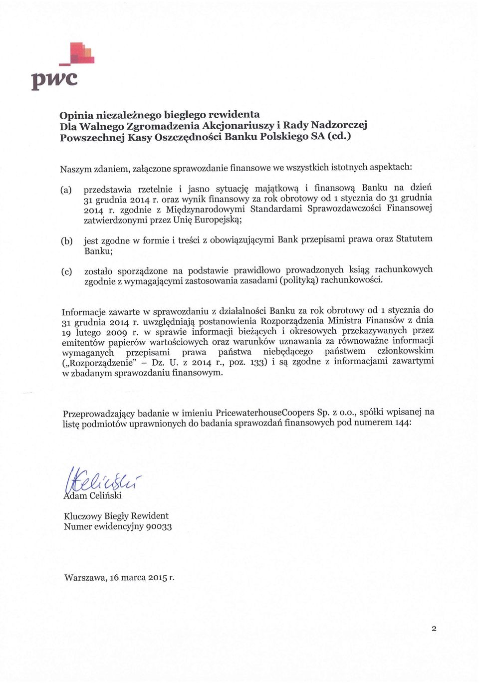 oraz wynik finansowy za rok obrotowy od 1 stycznia do 31 grudnia 2014 r.