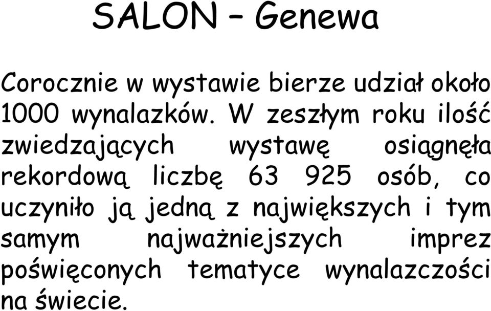 W zeszłym roku ilość zwiedzających wystawę osiągnęła rekordową